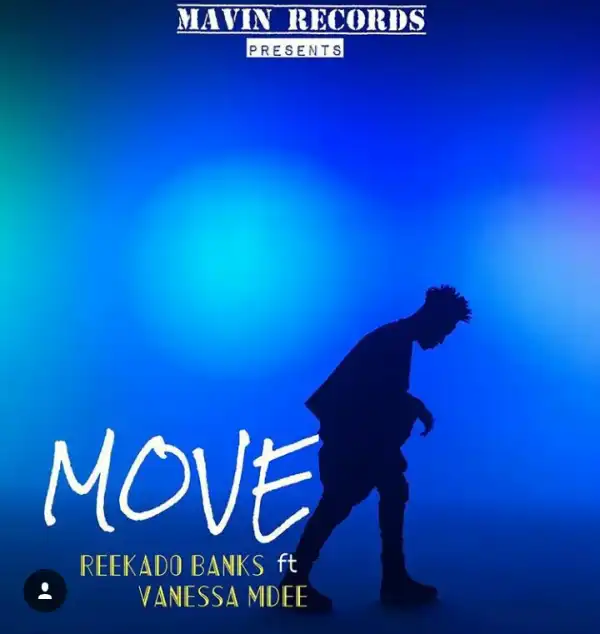 Reekado Banks - “MOVE” Ft. Vanessa Mdee